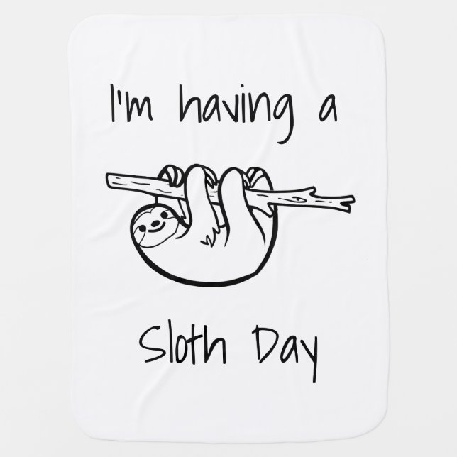 I'm Having a Sloth Day Baby Blanket (Front)
