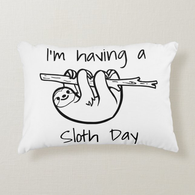 I'm Having a Sloth Day Decorative Pillow (Front)
