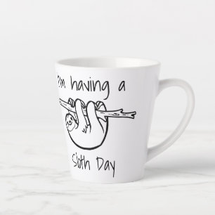 I'm Having a Sloth Day Latte Mug
