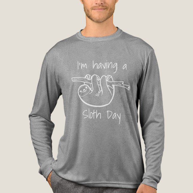 I'm Having a Sloth Day Tri-Blend Shirt (Front)