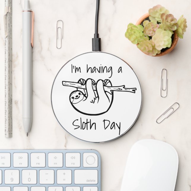 I'm Having a Sloth Day Wireless Charger (Desk)