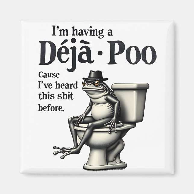 I'm Having Déjà Poo Cause I've Heard This Frog  Magnet (Front)