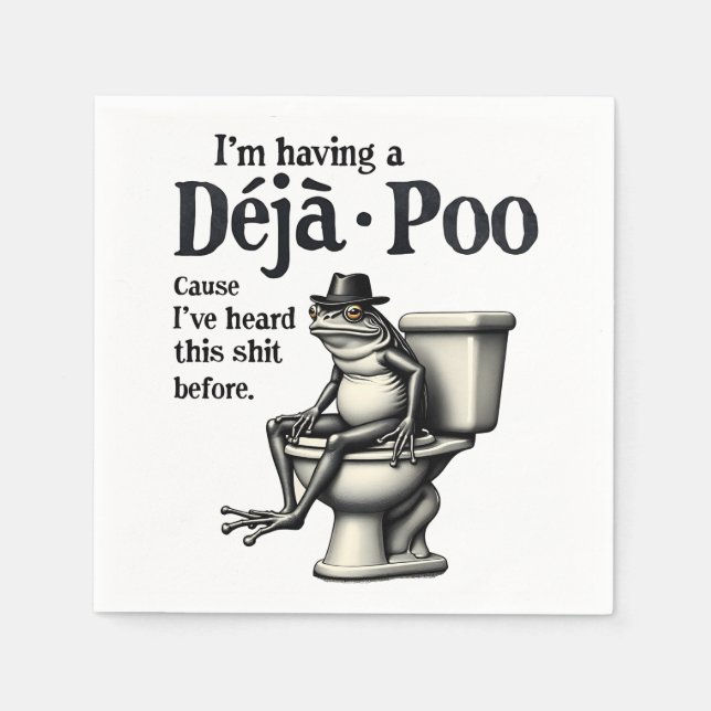 I'm Having Déjà Poo Cause I've Heard This Frog  Napkins (Front)