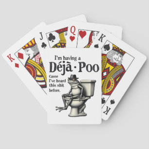 I'm Having Déjà Poo Cause I've Heard This Frog  Poker Cards