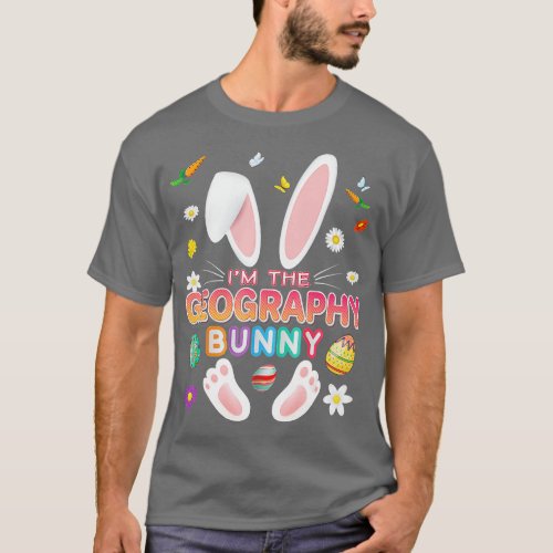 Im he Geography Bunny Easter Day Egg Hunt eacher L T_Shirt
