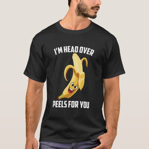 IM Head Over Peels For You Cute Funny Banana Pun  T_Shirt
