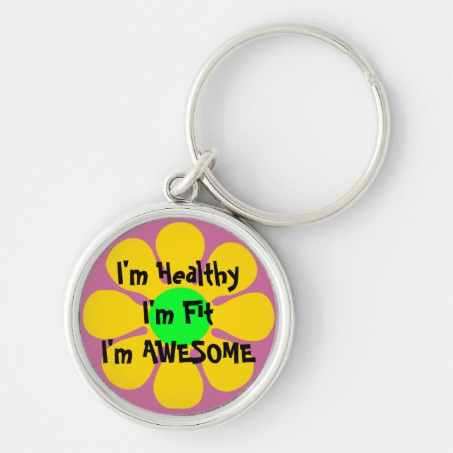 I'm Healthy, I"m Fit, I'm AWESOME Keychain (Front)