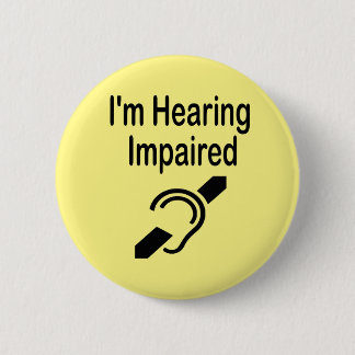 I'm Hearing Impaired Button
