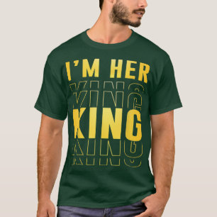 I'm Her King Funny Husband Wife Couples Boyfriend  T-Shirt