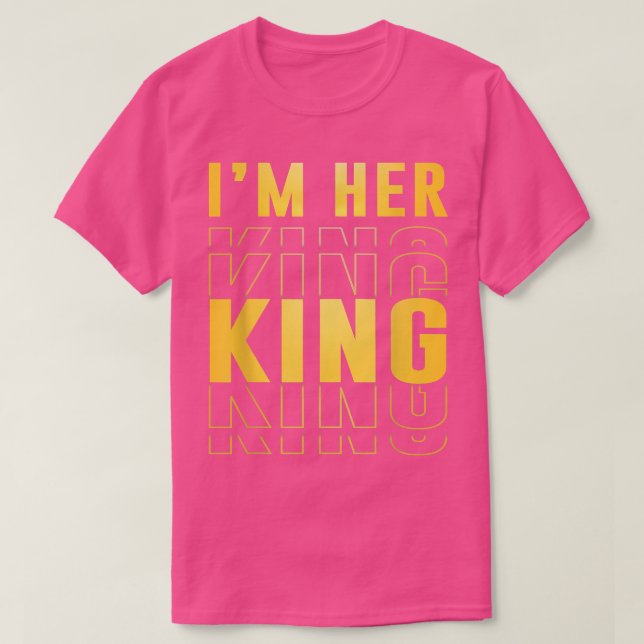 I'm Her King Funny Husband Wife Couples Boyfriend  T-Shirt (Design Front)