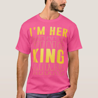 I'm Her King Funny Husband Wife Couples Boyfriend T-Shirt