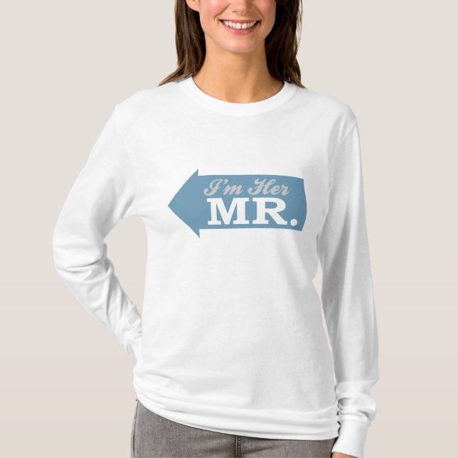 I'm Her Mr. (Blue Arrow) T-Shirt (Front)
