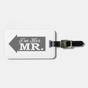 I'm Her Mr. (Gray Arrow) Luggage Tag