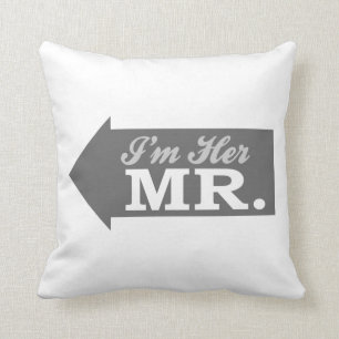 I'm Her Mr. (Gray Arrow) Throw Pillow