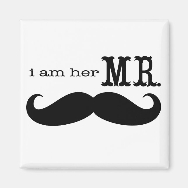 I'm Her Mr. Mustache Groom Magnet (Front)
