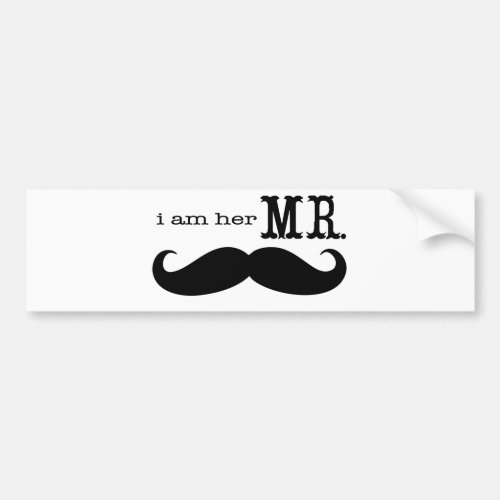 Im Her Mr Mustache Grooms Gifts Bumper Sticker