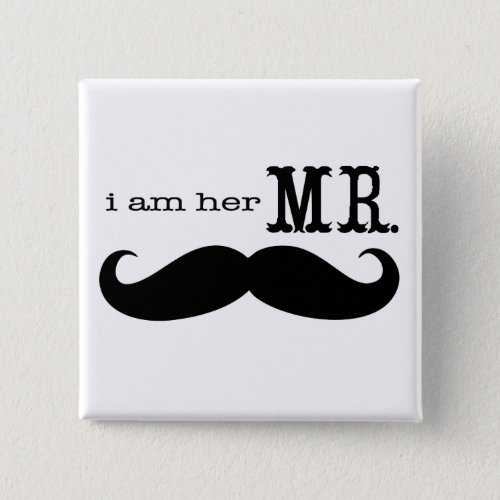 Im Her Mr Mustache Grooms Gifts Button