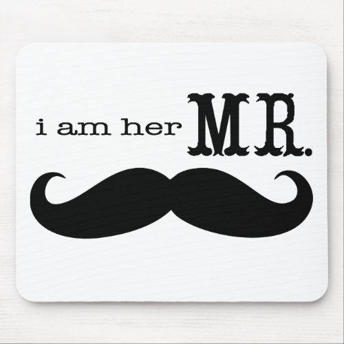 Im Her Mr Mustache Grooms Gifts Mouse Pad