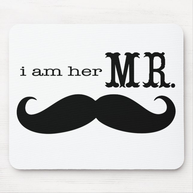 I'm Her Mr. Mustache Grooms Gifts Mouse Pad (Front)