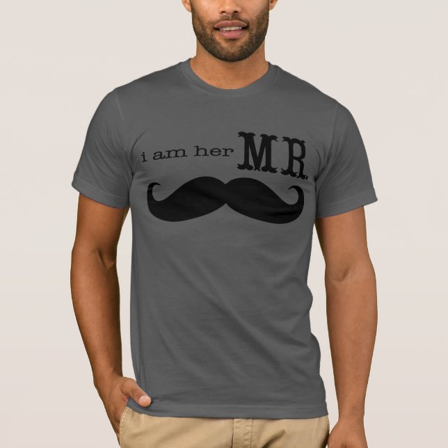 I'm Her Mr. Mustache Grooms Gifts T-Shirt (Front)