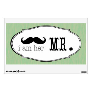 I'm Her Mr. Mustache Grooms Wall Decal