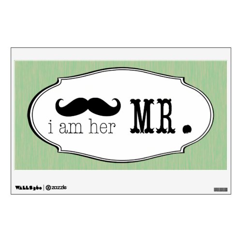 Im Her Mr Mustache Grooms Wall Decal