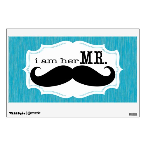 Im Her Mr Mustache Grooms Wall Decal