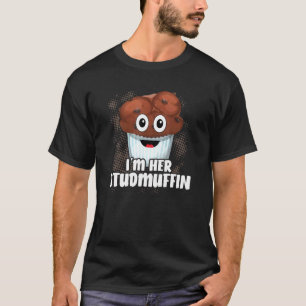 Im Her Stud Muffin Couple Girlfriend Muffin Day T-Shirt