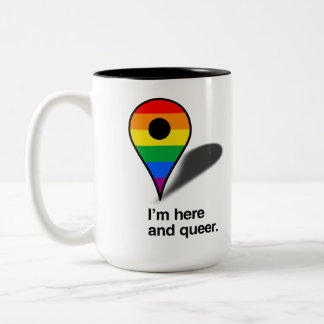 I'm here and queer Two-Tone coffee mug