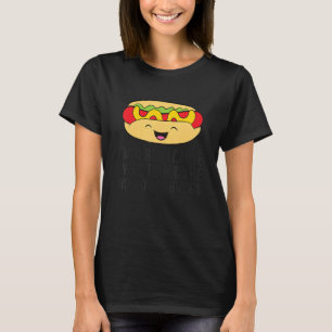 I'm Here Because I Was Told There Would Be Hotdogs T-Shirt