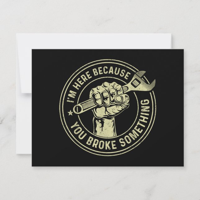 I'm Here Because You Broke Something, Mechanic Han Invitation (Front)