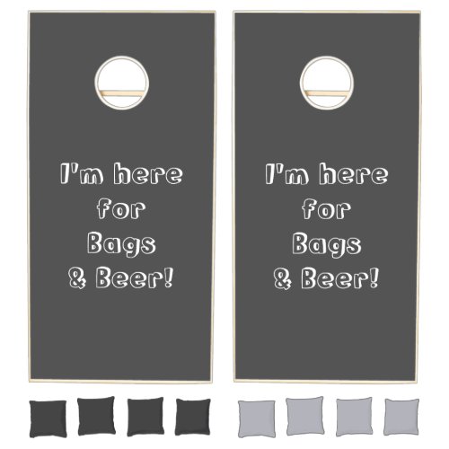 Im here for Bags and Beer Funny Cornhole Set
