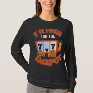 I'm Here For Jackpot  Gambling Casino  Poker Squad T-Shirt