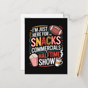I'M Here For Snacks Commercials And Halftime Announcement Postcard