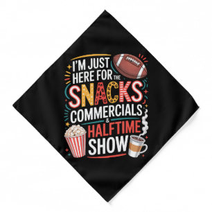 I'M Here For Snacks Commercials And Halftime Bandana