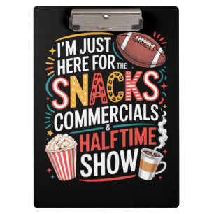 I'M Here For Snacks Commercials And Halftime Clipboard