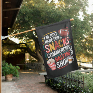 I'M Here For Snacks Commercials And Halftime House Flag