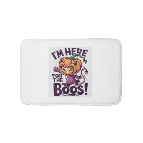 Im Here for the Boos Bath Mat