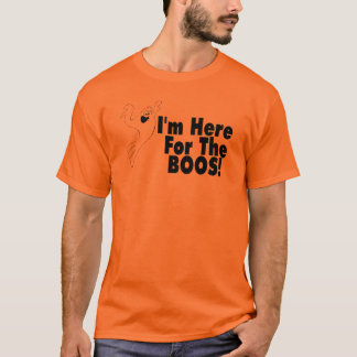 I'm Here For The Boos T-Shirt