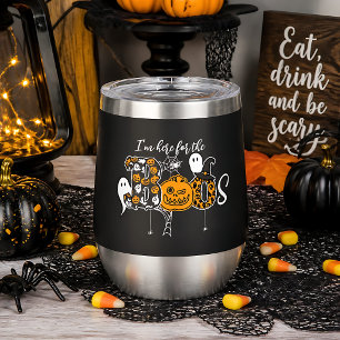 I'm Here for the Boos Thermal Wine Tumbler