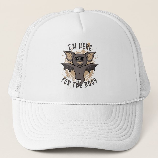 I'm Here for the Boos Trucker Hat (Front)