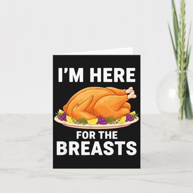 I'm Here For The Breasts, Funny Thanksgiving Turke Card (Front)