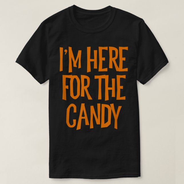 Im Here For The CandyHalloween  T-Shirt (Design Front)