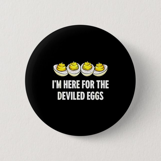 Im Here For The Deviled Eggs, Funny Thanksgiving D Button (Front)