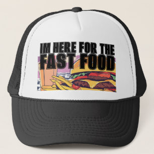 Im Here For The Fast Food Trucker Hat
