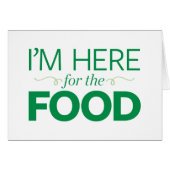 I'm Here for the Food (Front Horizontal)
