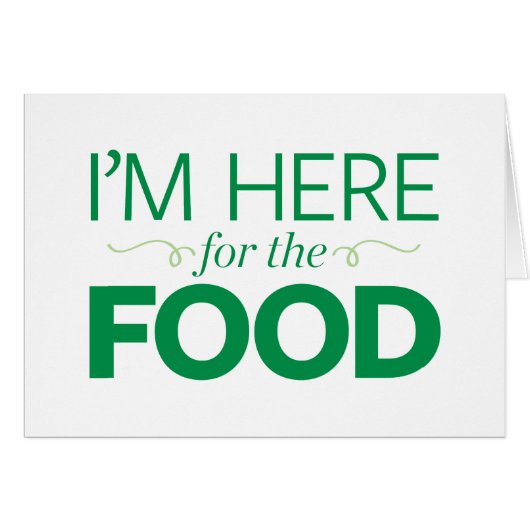 I'm Here for the Food Cards (Front Horizontal)