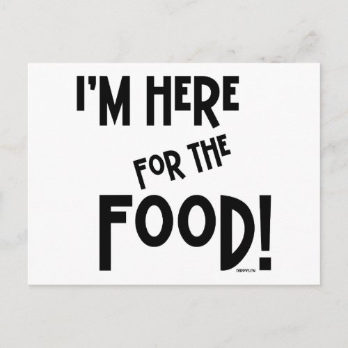 Im Here for the Food Postcard