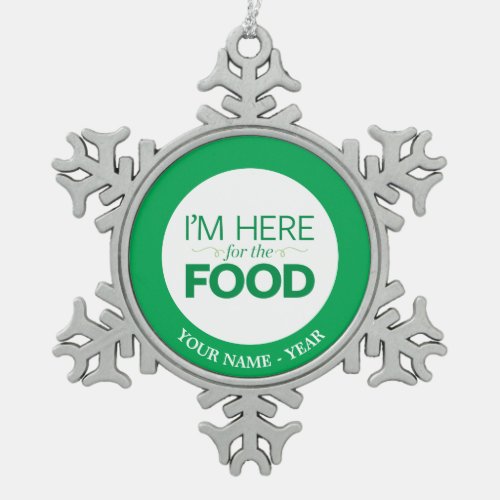 Im Here for the Food Snowflake Pewter Christmas Ornament