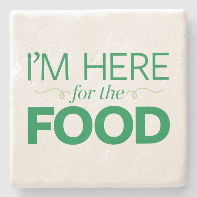 I'm Here for the Food Stone Coaster (Front)